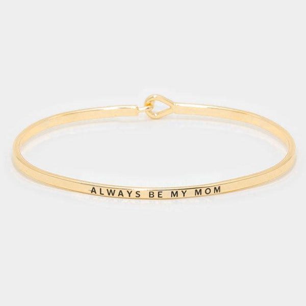 "ALWAYS BE MY MOM" Thin Gold Metal Hook Bracelet