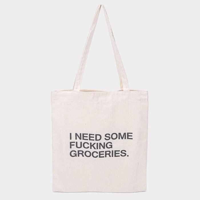 I NEED SOME FXXKING GROCERIES Print Canvas Eco Bag