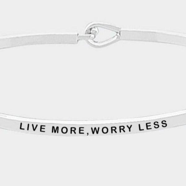 "LIVE MORE, WORRY LESS" Thin Silver Metal Hook Bracelet