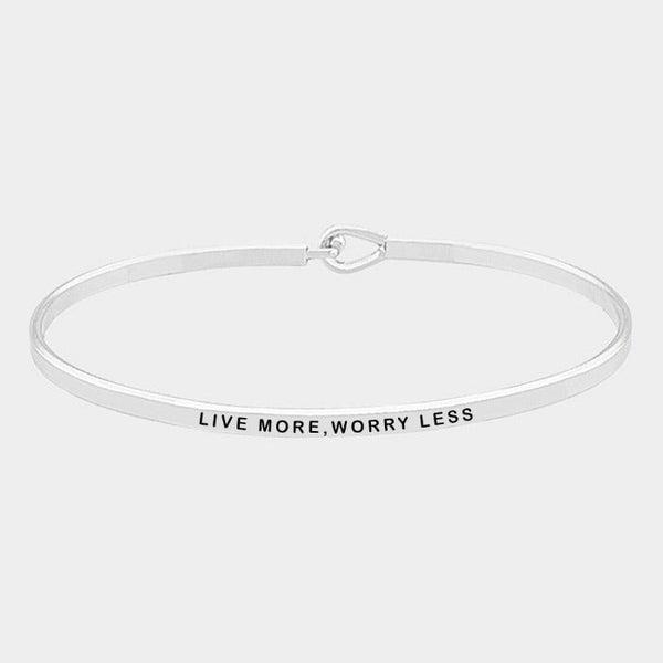 "LIVE MORE, WORRY LESS" Thin Silver Metal Hook Bracelet