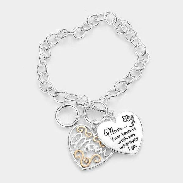 "Mom Your Love is with me Wherever I go" Toggle Bracelet